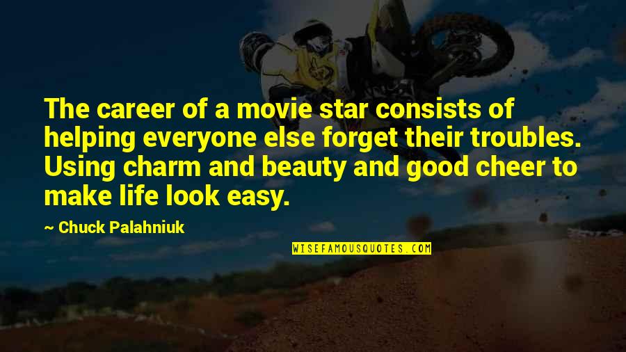 The Star Movie Quotes By Chuck Palahniuk: The career of a movie star consists of