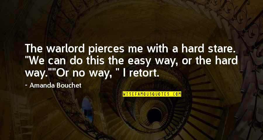 The Stare Quotes By Amanda Bouchet: The warlord pierces me with a hard stare.