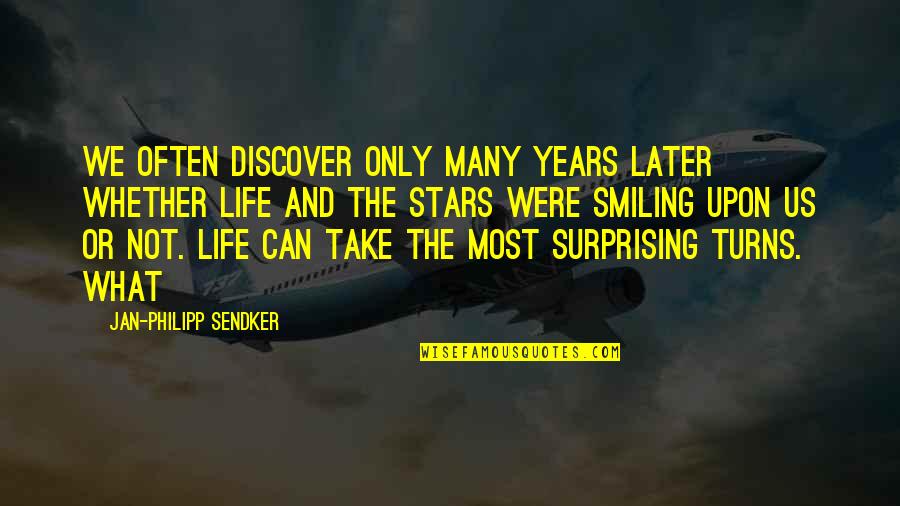 The Stars And Life Quotes By Jan-Philipp Sendker: We often discover only many years later whether