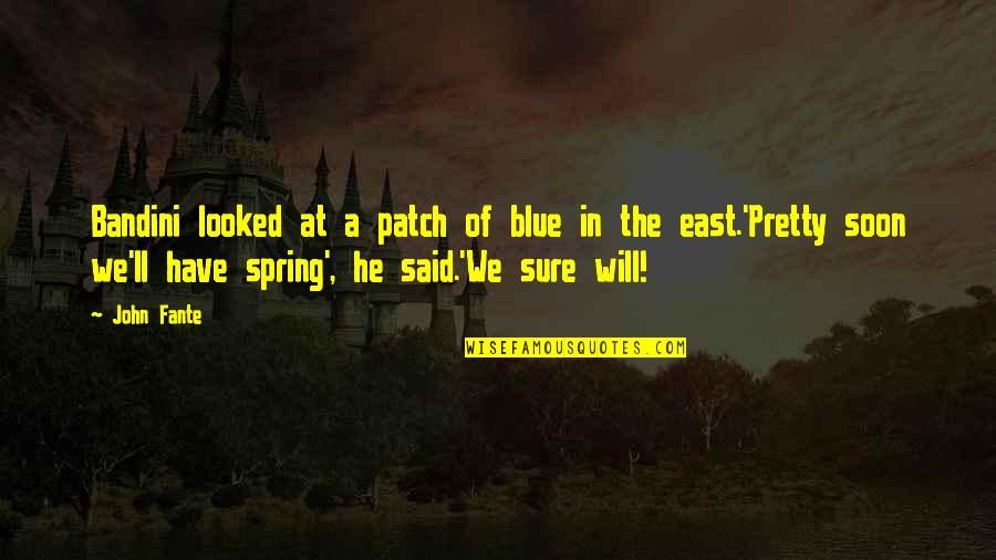The Stars And Stripes Quotes By John Fante: Bandini looked at a patch of blue in The Stars And Stripes Quotes By John Fante: Bandini looked at a patch of blue in