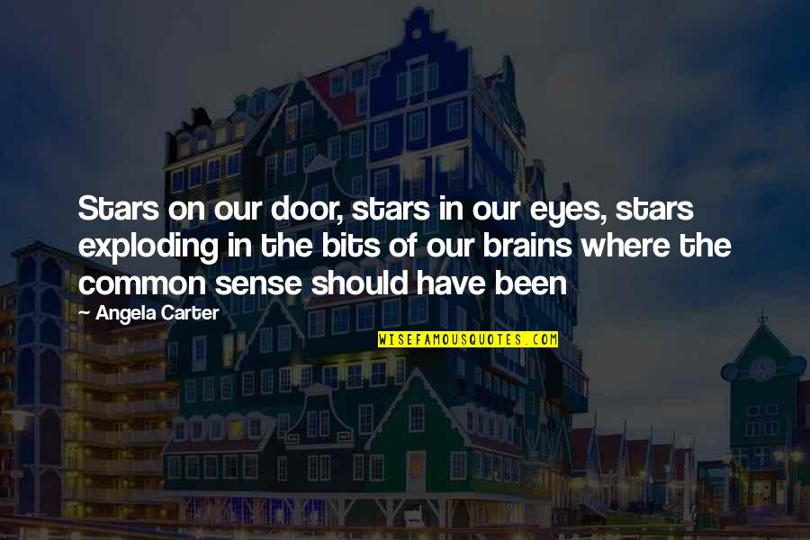 The Stars In Our Eyes Quotes By Angela Carter: Stars on our door, stars in our eyes,
