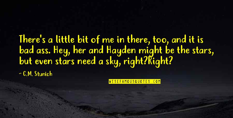 The Stars In The Sky Quotes By C.M. Stunich: There's a little bit of me in there,