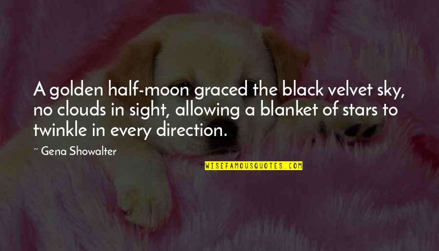 The Stars In The Sky Quotes By Gena Showalter: A golden half-moon graced the black velvet sky, The Stars In The Sky Quotes By Gena Showalter: A golden half-moon graced the black velvet sky,