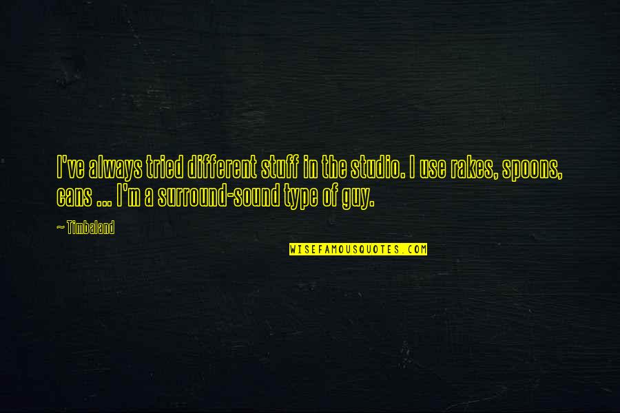 The Start Of A Beautiful Friendship Quote Quotes By Timbaland: I've always tried different stuff in the studio. The Start Of A Beautiful Friendship Quote Quotes By Timbaland: I've always tried different stuff in the studio.