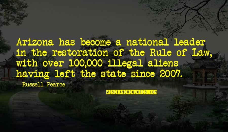 The State Of Arizona Quotes By Russell Pearce: Arizona has become a national leader in the