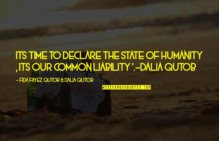 The State Of Humanity Quotes By Fida Fayez Qutob & Dalia Qutob: Its time to declare the state of humanity