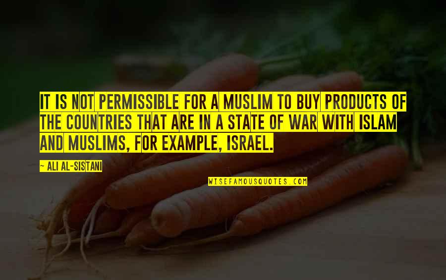 The State Of Israel Quotes By Ali Al-Sistani: It is not permissible for a Muslim to