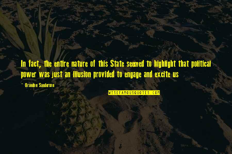 The State Of Nature Quotes By Brandon Sanderson: In fact, the entire nature of this State The State Of Nature Quotes By Brandon Sanderson: In fact, the entire nature of this State