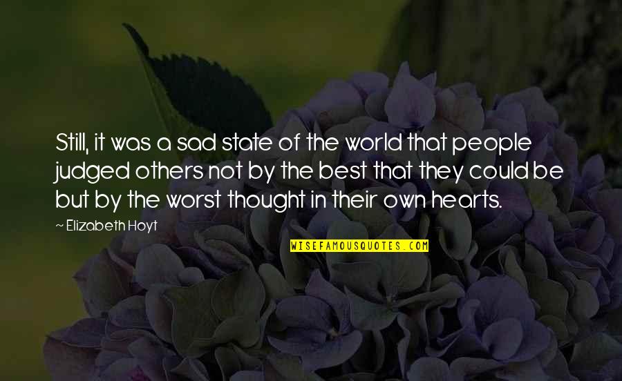 The State Of Our World Quotes By Elizabeth Hoyt: Still, it was a sad state of the