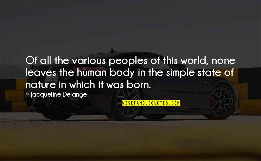 The State Of Our World Quotes By Jacqueline Delange: Of all the various peoples of this world,