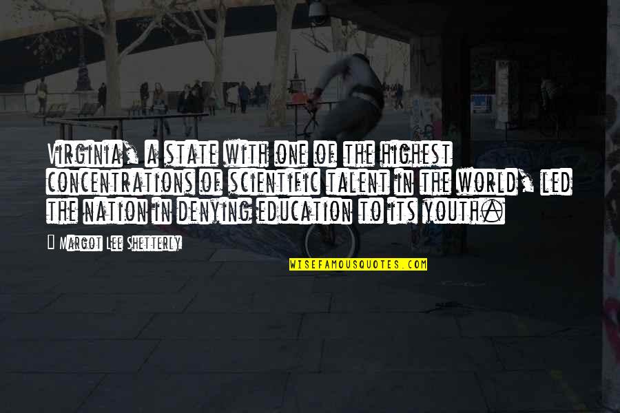 The State Of Virginia Quotes By Margot Lee Shetterly: Virginia, a state with one of the highest