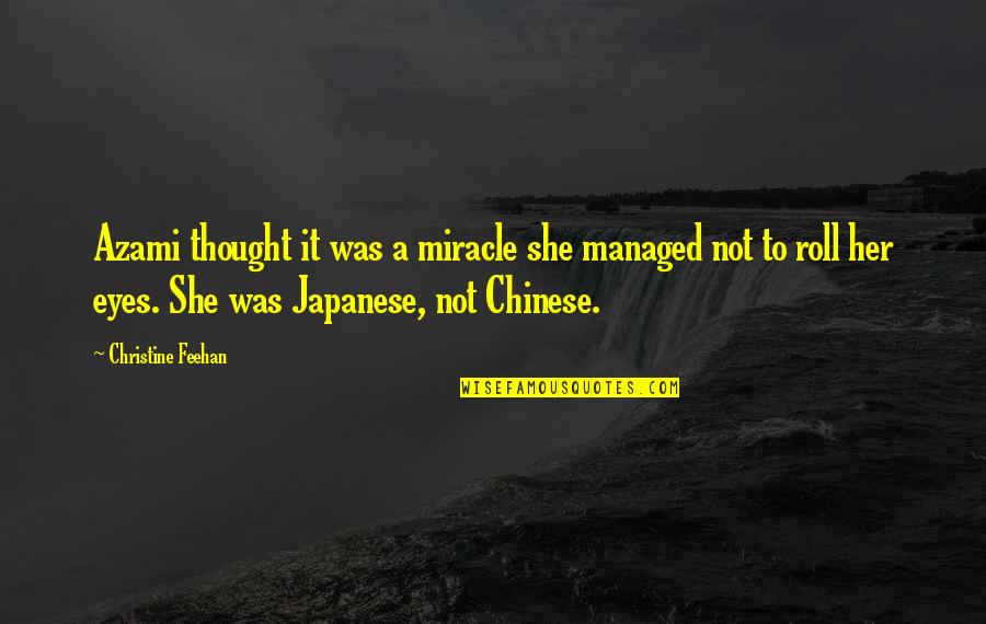 The Stillness Of Nature Quotes By Christine Feehan: Azami thought it was a miracle she managed The Stillness Of Nature Quotes By Christine Feehan: Azami thought it was a miracle she managed