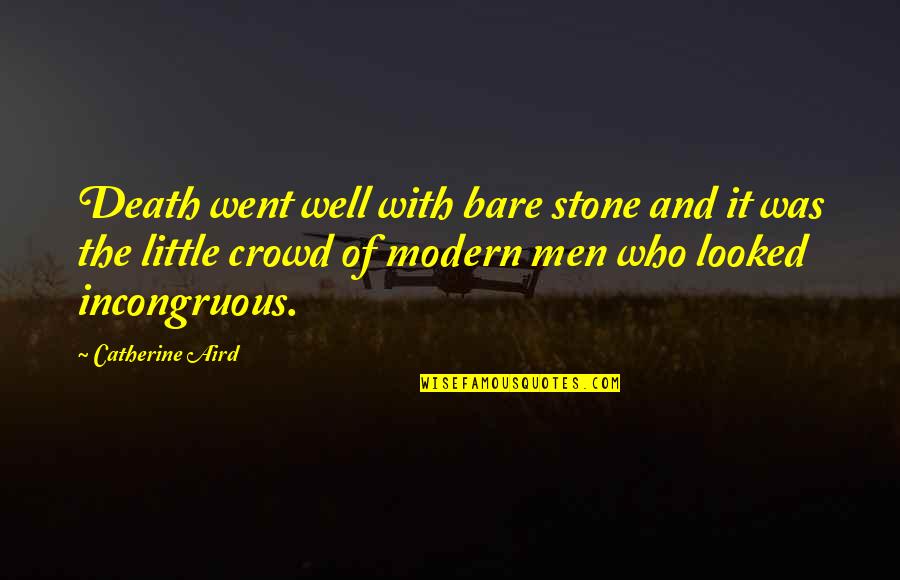 The Stone Quotes By Catherine Aird: Death went well with bare stone and it The Stone Quotes By Catherine Aird: Death went well with bare stone and it