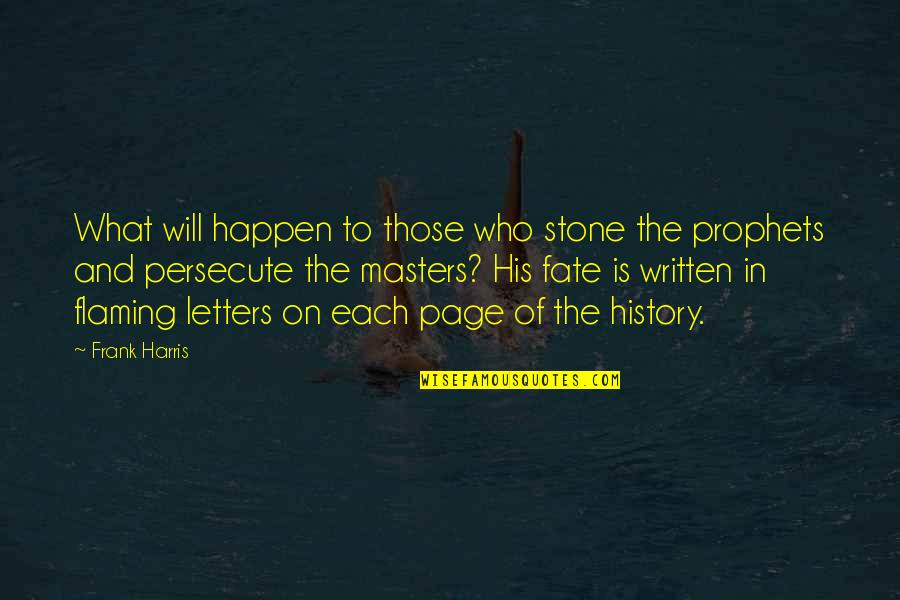 The Stone Quotes By Frank Harris: What will happen to those who stone the The Stone Quotes By Frank Harris: What will happen to those who stone the