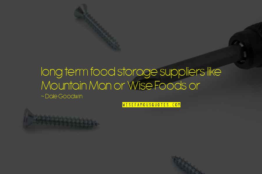 The Story Of An Hour And Their Meaning Quotes By Dale Goodwin: long term food storage suppliers like Mountain Man