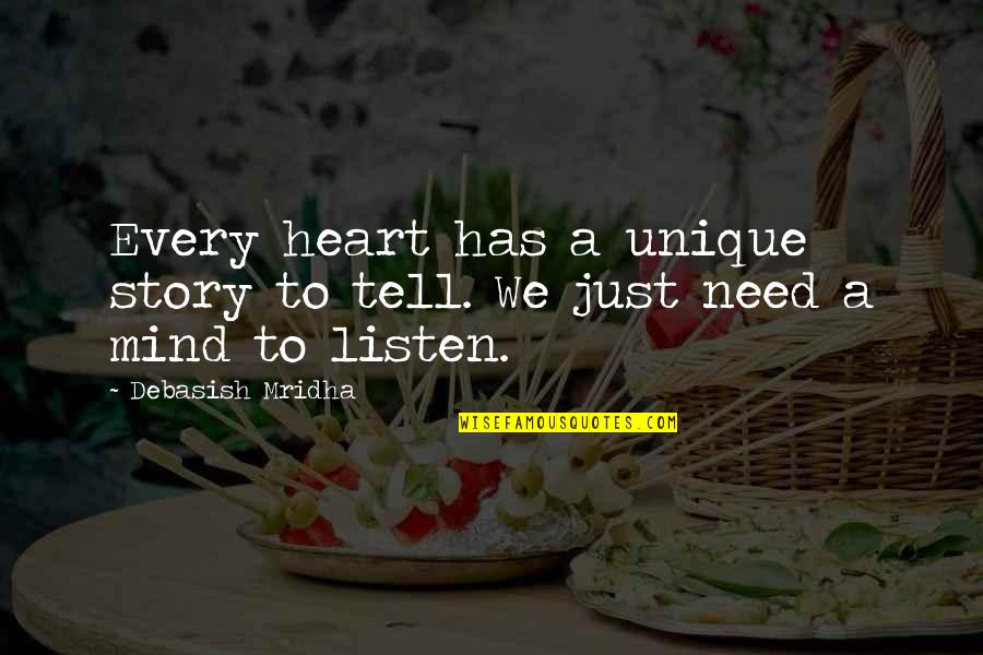 The Story Of Philosophy Quotes By Debasish Mridha: Every heart has a unique story to tell.