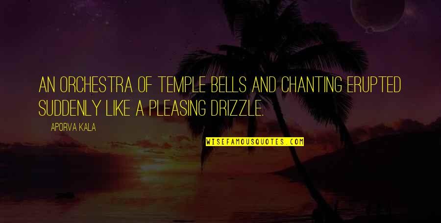 The Storyteller Mario Vargas Llosa Quotes By Aporva Kala: An orchestra of temple bells and chanting erupted