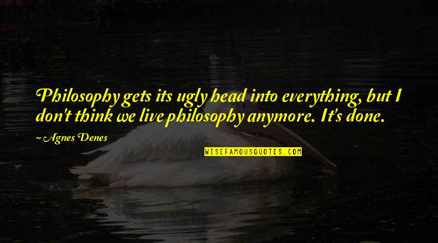 The Stranger Physical Quotes By Agnes Denes: Philosophy gets its ugly head into everything, but