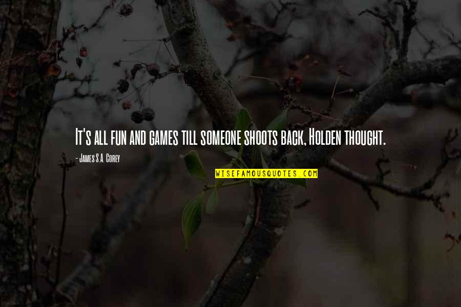The Strength Of Democracy Quotes By James S.A. Corey: It's all fun and games till someone shoots
