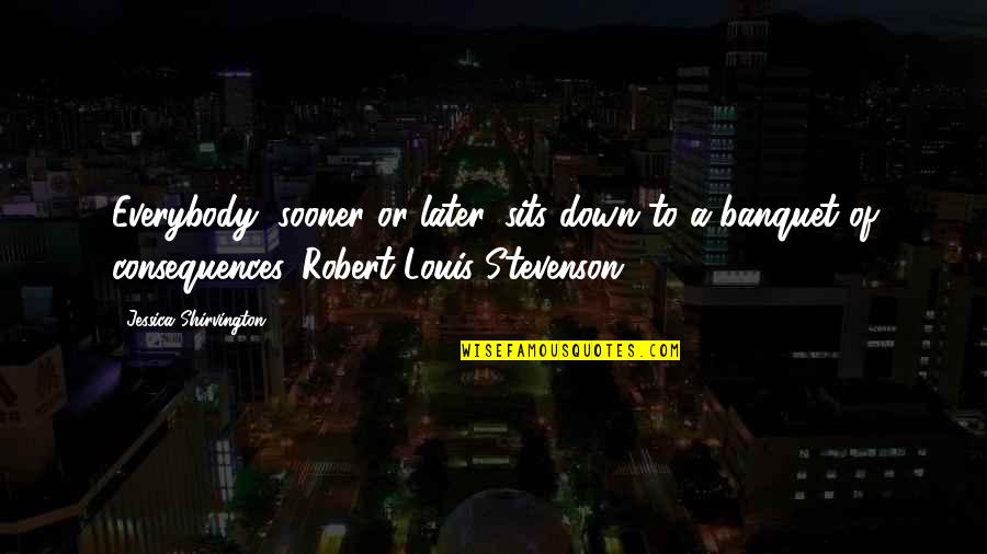 The Strength Of Democracy Quotes By Jessica Shirvington: Everybody, sooner or later, sits down to a