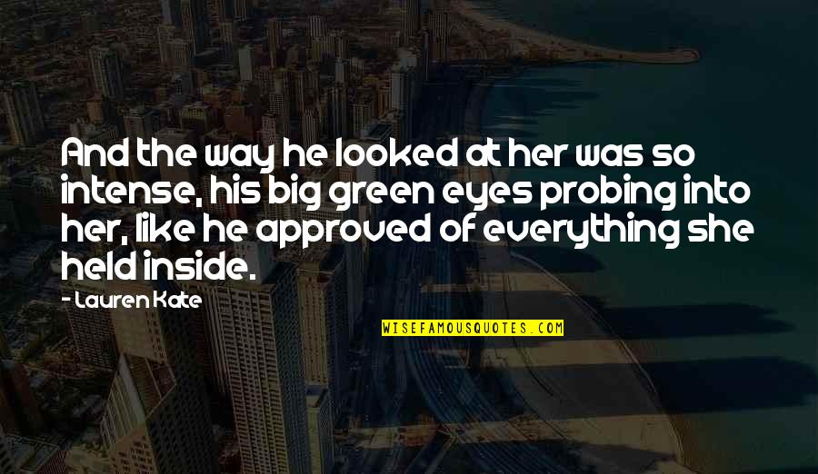 The Strength Of Friendship Quotes By Lauren Kate: And the way he looked at her was The Strength Of Friendship Quotes By Lauren Kate: And the way he looked at her was