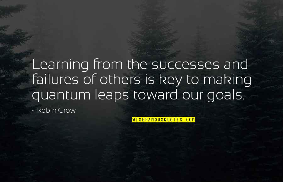 The Success Of Others Quotes By Robin Crow: Learning from the successes and failures of others