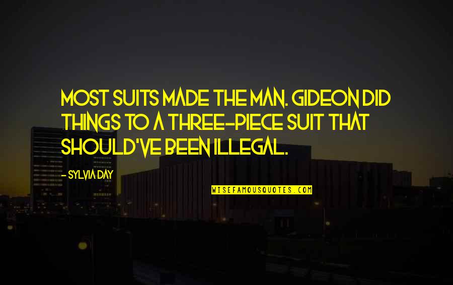 The Suits Quotes By Sylvia Day: Most suits made the man. Gideon did things The Suits Quotes By Sylvia Day: Most suits made the man. Gideon did things