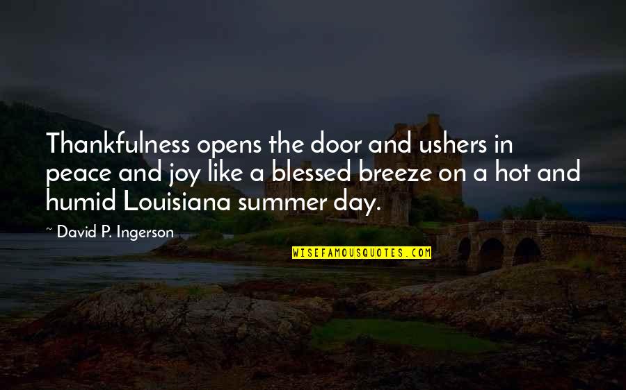 The Summer Breeze Quotes By David P. Ingerson: Thankfulness opens the door and ushers in peace