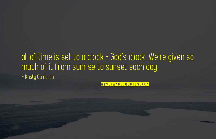 The Sunset And God Quotes By Kristy Cambron: all of time is set to a clock