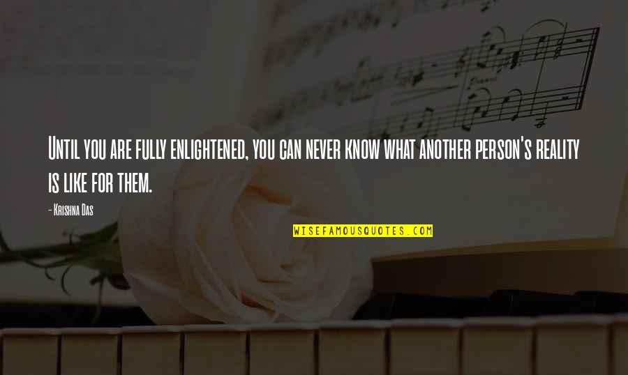 The Super Rich Quotes By Krishna Das: Until you are fully enlightened, you can never The Super Rich Quotes By Krishna Das: Until you are fully enlightened, you can never