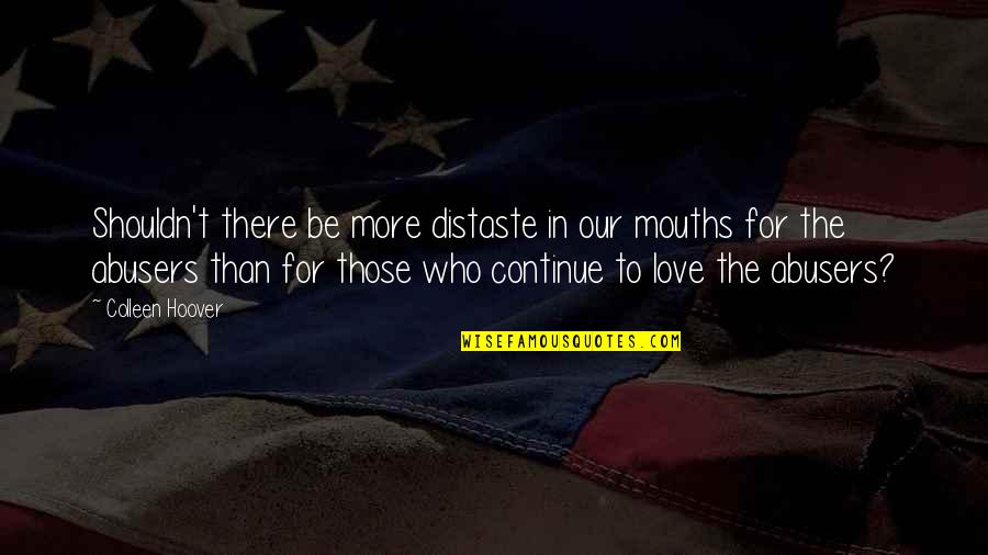 The Survivors Quotes By Colleen Hoover: Shouldn't there be more distaste in our mouths