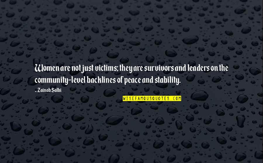 The Survivors Quotes By Zainab Salbi: Women are not just victims; they are survivors