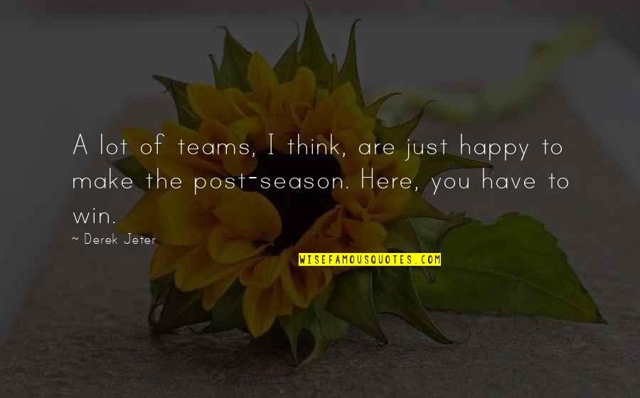 The Teams Quotes By Derek Jeter: A lot of teams, I think, are just The Teams Quotes By Derek Jeter: A lot of teams, I think, are just