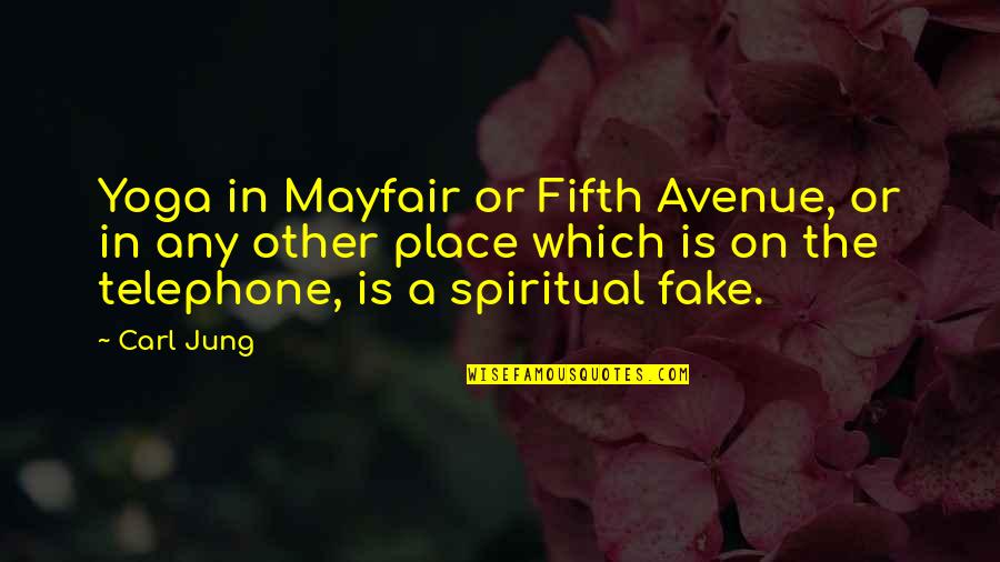 The Telephone Quotes By Carl Jung: Yoga in Mayfair or Fifth Avenue, or in