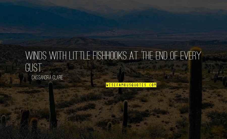 The Tempest Power And Control Quotes By Cassandra Clare: Winds with little fishhooks at the end of