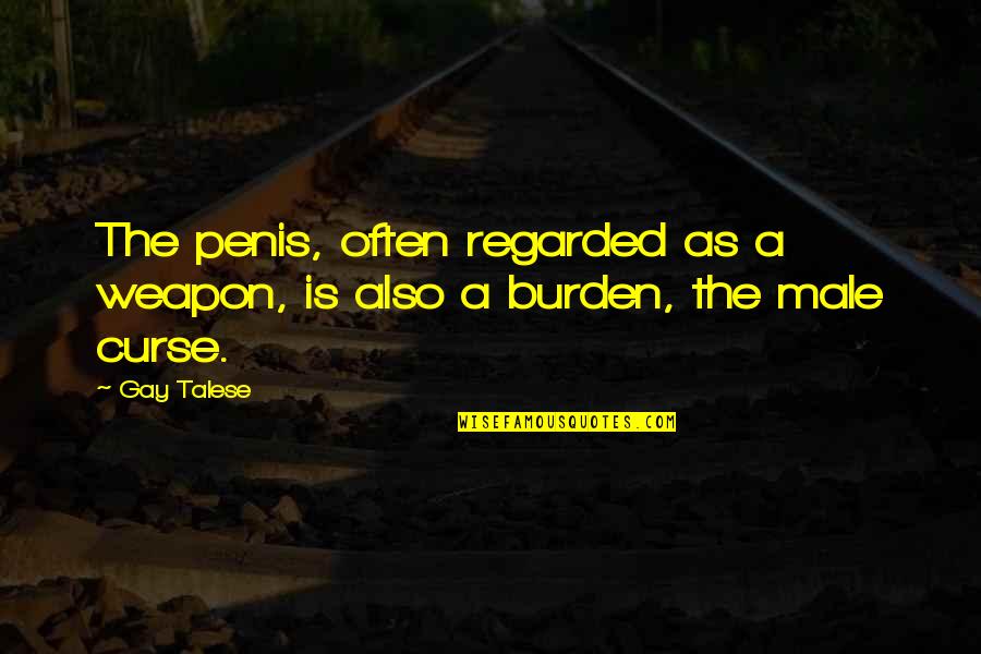 The Tenth Man Quotes By Gay Talese: The penis, often regarded as a weapon, is