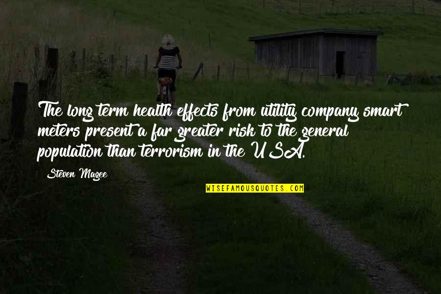The Term Quotes By Steven Magee: The long term health effects from utility company