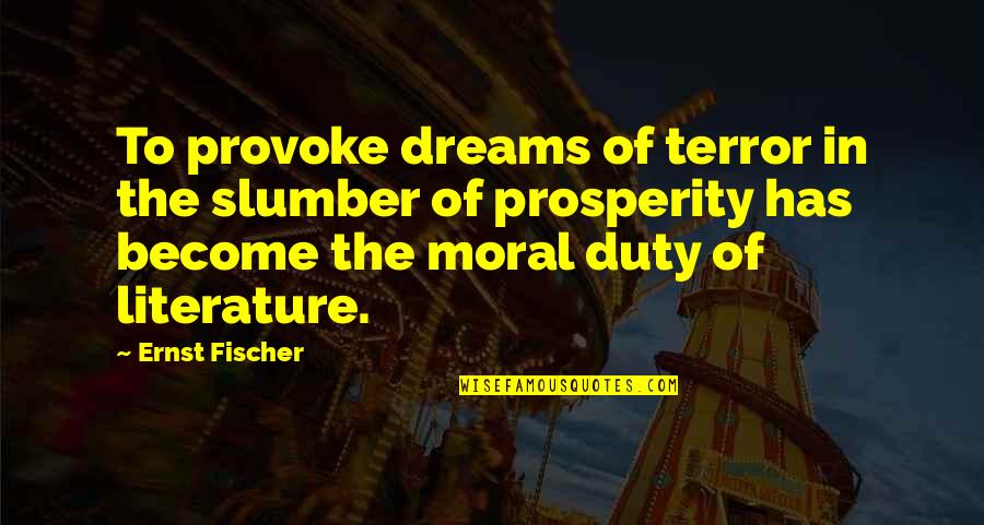 The Terror Quotes By Ernst Fischer: To provoke dreams of terror in the slumber