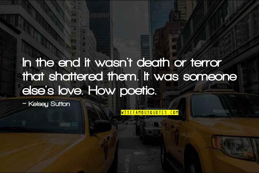 The Terror Quotes By Kelsey Sutton: In the end it wasn't death or terror