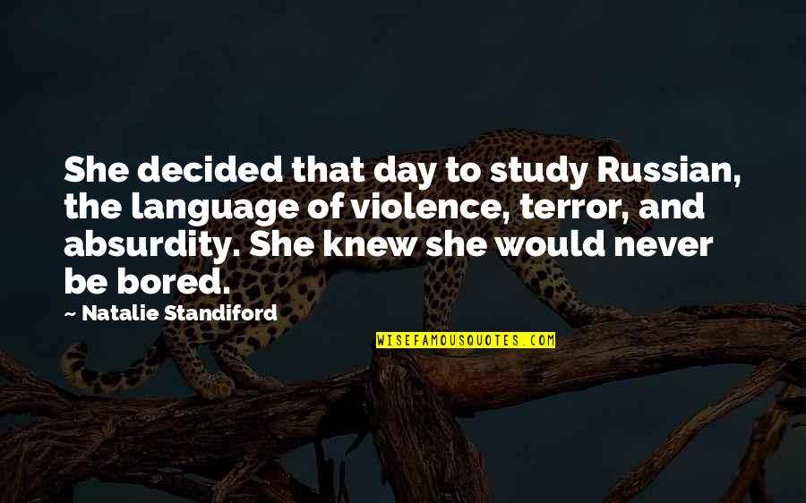 The Terror Quotes By Natalie Standiford: She decided that day to study Russian, the