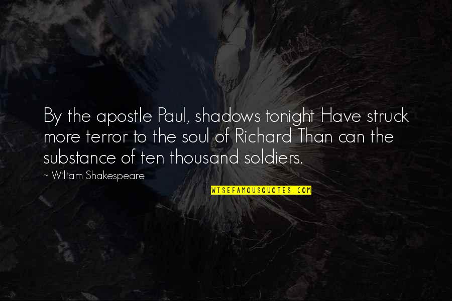 The Terror Quotes By William Shakespeare: By the apostle Paul, shadows tonight Have struck