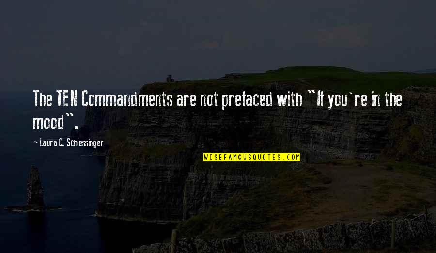 The Texas Hill Country Quotes By Laura C. Schlessinger: The TEN Commandments are not prefaced with "If The Texas Hill Country Quotes By Laura C. Schlessinger: The TEN Commandments are not prefaced with "If