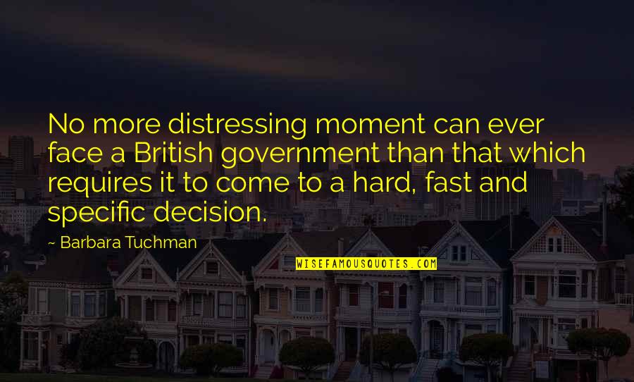 The Theme Of Animal Farm Quotes By Barbara Tuchman: No more distressing moment can ever face a