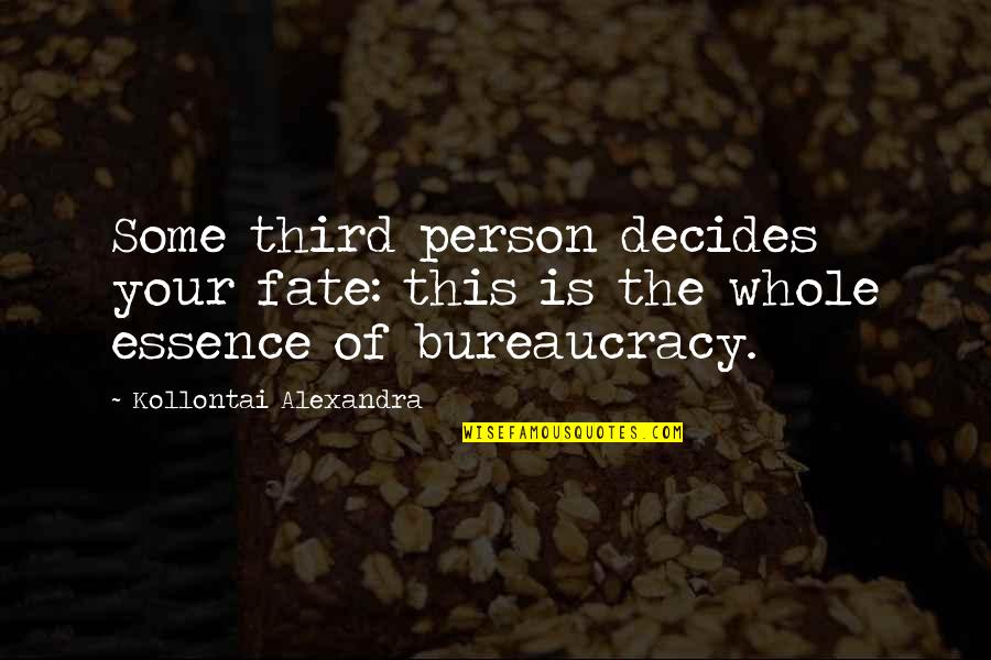 The Third Person Quotes By Kollontai Alexandra: Some third person decides your fate: this is The Third Person Quotes By Kollontai Alexandra: Some third person decides your fate: this is
