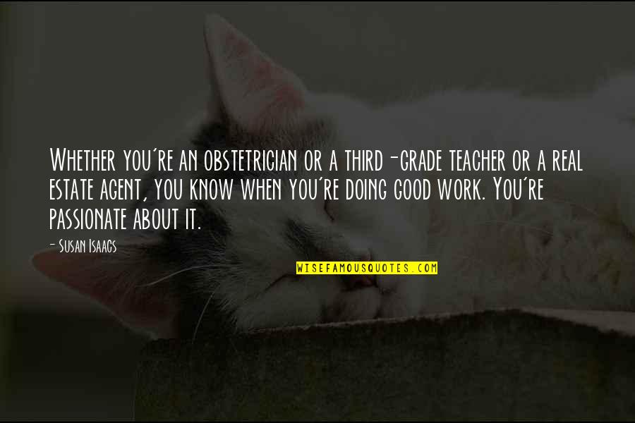 The Third Teacher Quotes By Susan Isaacs: Whether you're an obstetrician or a third-grade teacher