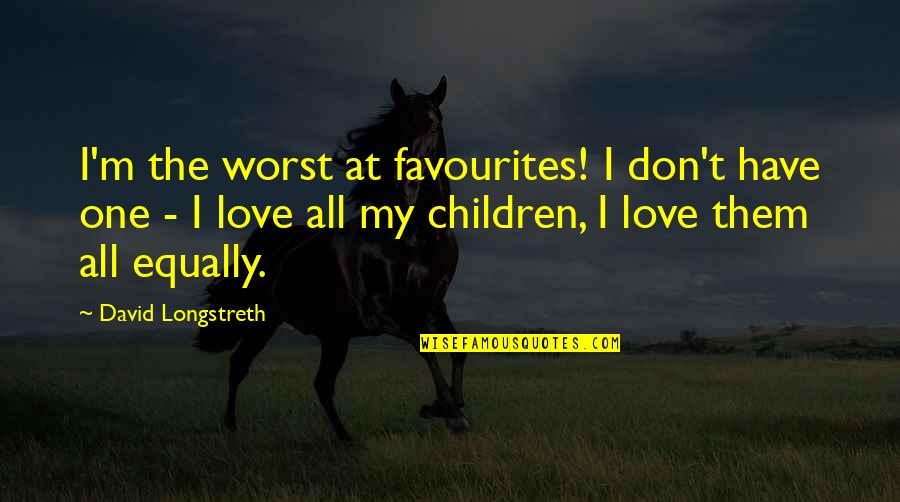 The Third Way Of Love Quotes By David Longstreth: I'm the worst at favourites! I don't have