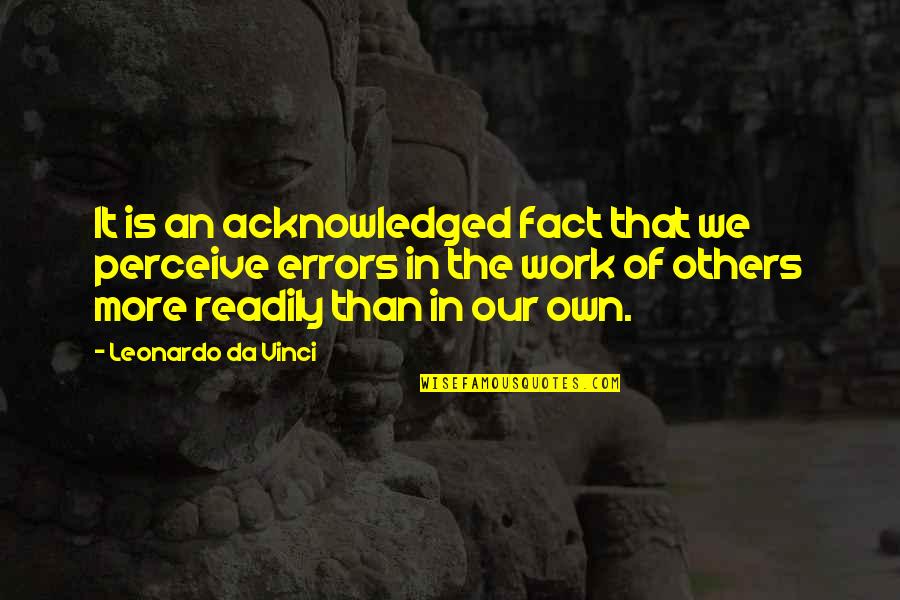 The Three Stooges Quotes By Leonardo Da Vinci: It is an acknowledged fact that we perceive The Three Stooges Quotes By Leonardo Da Vinci: It is an acknowledged fact that we perceive