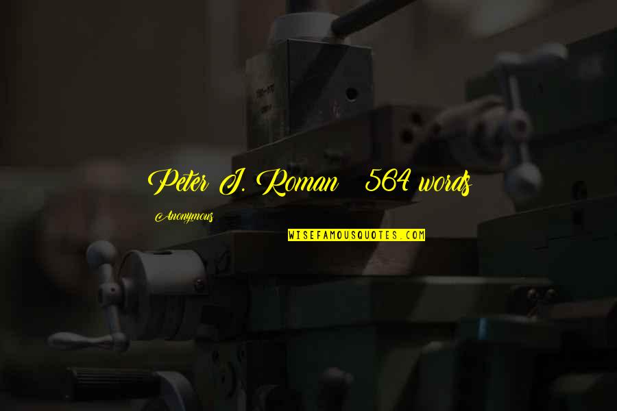 The Tier Of Eternal Grace Quotes By Anonymous: Peter J. Roman | 564 words The Tier Of Eternal Grace Quotes By Anonymous: Peter J. Roman | 564 words