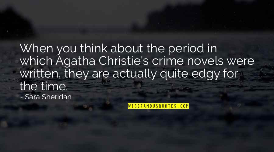 The Time When You Quotes By Sara Sheridan: When you think about the period in which