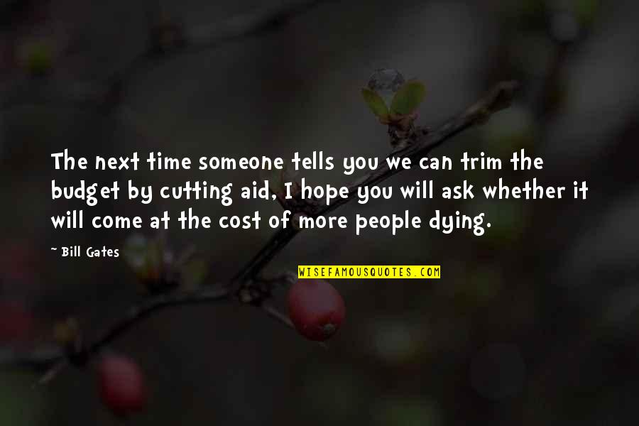 The Time Will Come Quotes By Bill Gates: The next time someone tells you we can